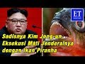 Sadisnya Eksekusi Mati Kim Jong-un, Memasukkan Jenderal ke dalam Tangki Berisi Ikan Piranha