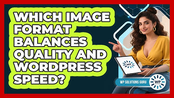Which Image Format Balances Quality And WordPress Speed?