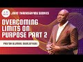 J.c joint thanksgiving  overcoming limits on purpose pt 2 l pastor olumide ogunjuyigbe  552024