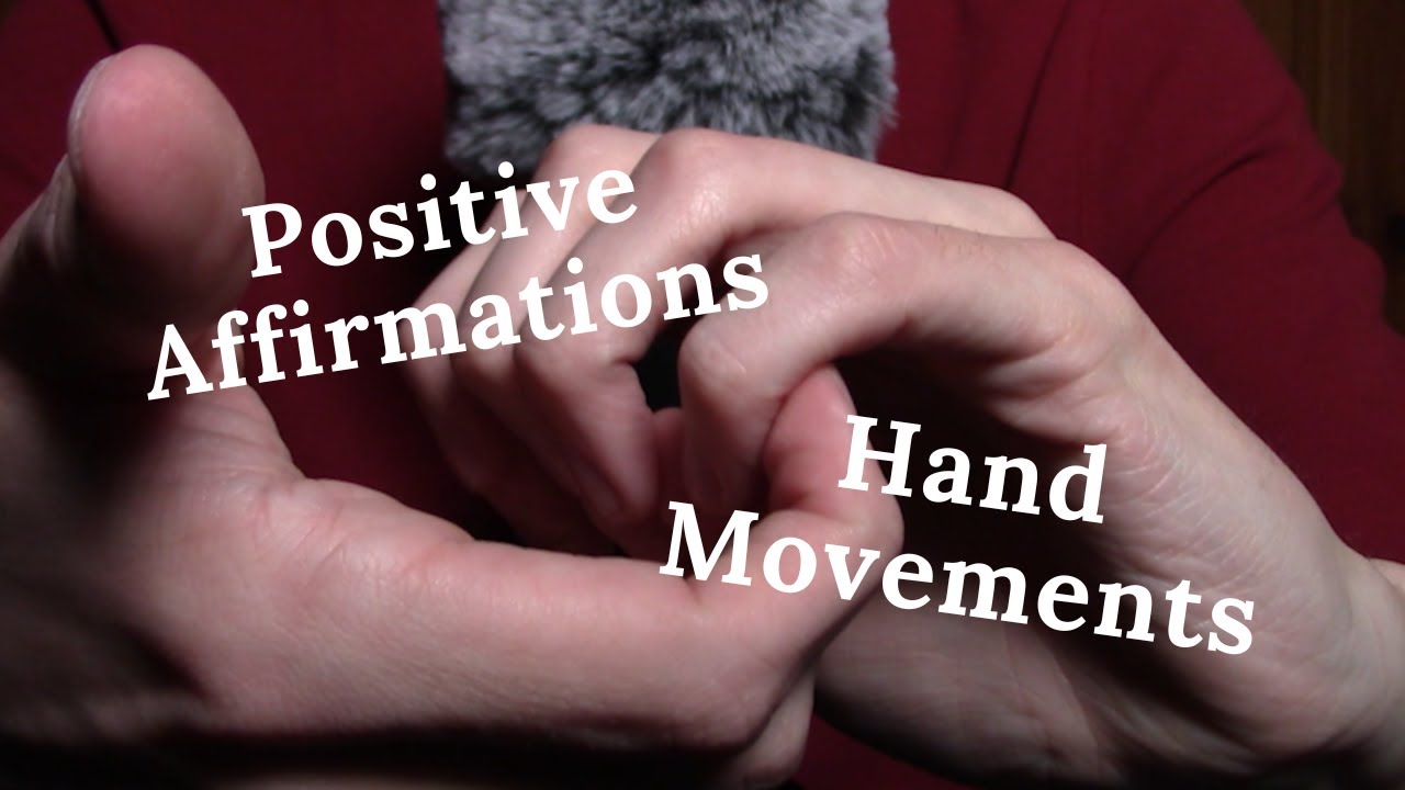 Positive Affirmations + Hand Movements | Deep Soft Spoken Male Voice ASMR