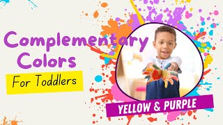 Color Fun for Kids! Discover the Magic of Yellow & Purple! | Complementary Colors