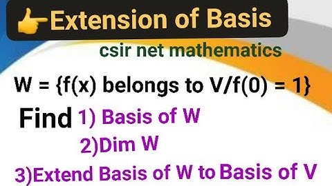 Extension of Basis✔ | basis and dimension important questions| basis and dimension for csir net