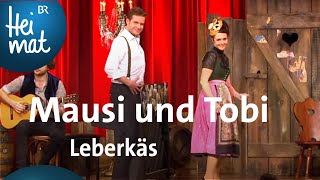 Video thumbnail of "Mausi und Tobi: Leberkäs | Brettl-Spitzen | BR Heimat - die beste Volksmusik"