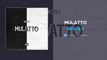 Skooly - Mulatto (AUDIO)