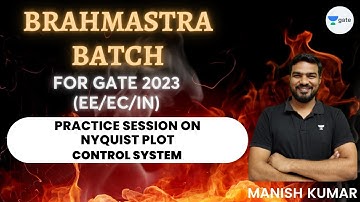 Practice Session on Nyquist Plot | Control Systems | EE/EC/IN | Manish Kumar Singh