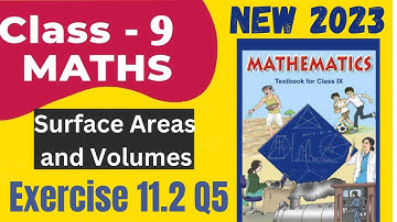 class 9 maths|chapter 11 Surface Areas and Volumes | Exercise 11.2 Question 5 | new syllabus 2023