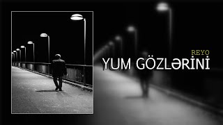 Reyo - Yum Gözlərini | 2021