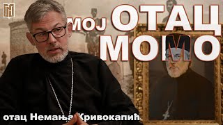Отац Немања Кривокапић | мој ОТАЦ МОМО | Грађанско Новинарство | Otac Momo Krivokapic