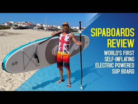 SIPABOARDS Unboxing and Review | World's First Self-inflating Electric Powered SUP board