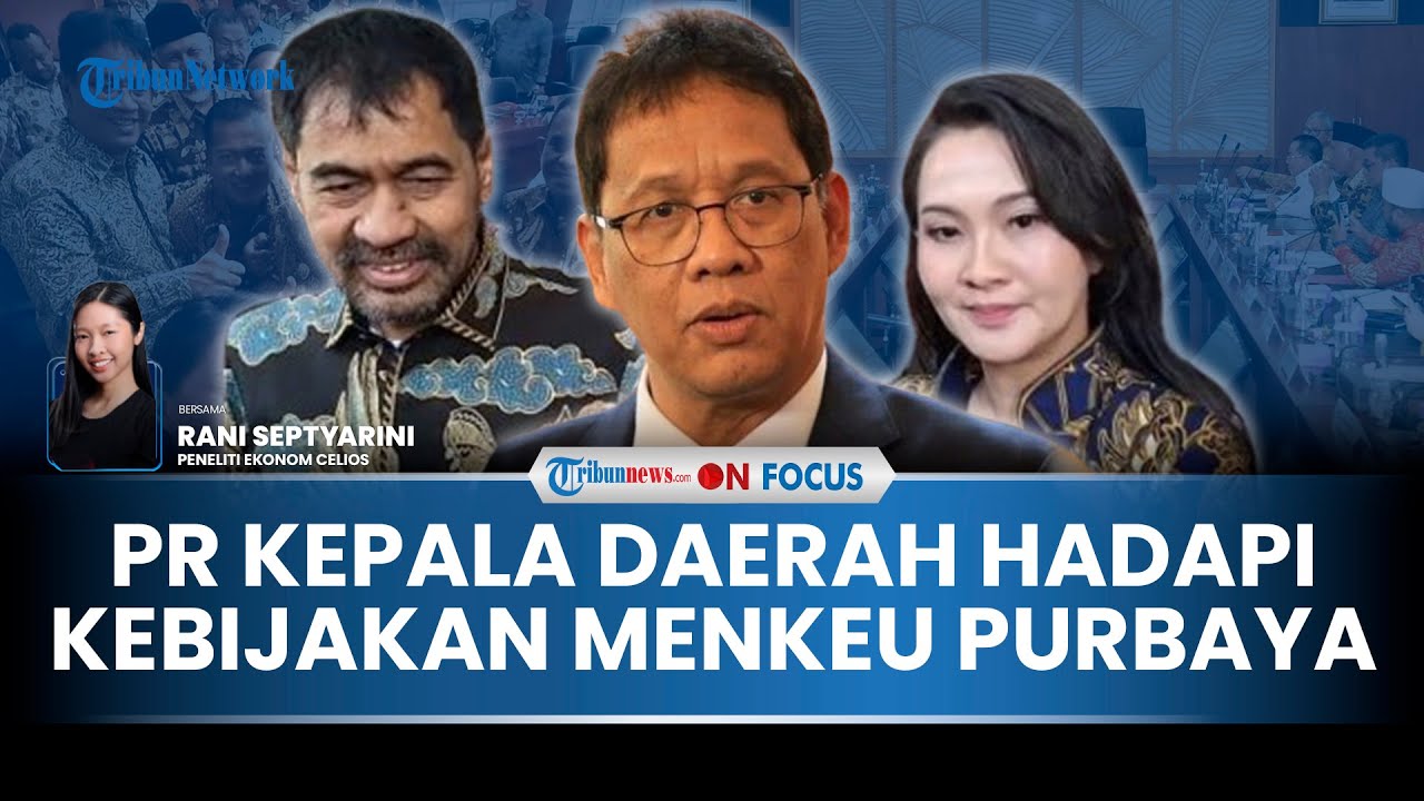 [FULL] Ramai-ramai Kepala Daerah Protes Kebijakan Menkeu Purbaya, Pakar Ingatkan Harus Hati-hati