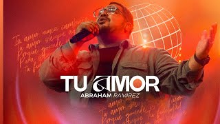 Tu Amor - Abraham Ramirez (Video Oficial) Information