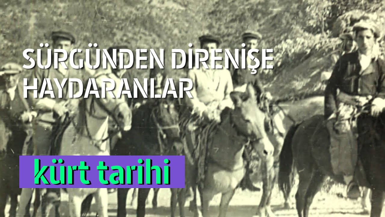 SÜRGÜNDEN DİRENİŞE HAYDARANLAR