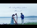 《hatao&amp;namiの音のとびらvol.8》An mhaighdean mhara 人魚