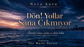 Dön Yollar Sana Çıkmıyor İstanbulda Bir Özlem Neva Aura