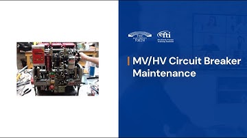 Circuit Breaker Maintenance Training – Diagnostics, Testing & Reliability - Course by EFTI