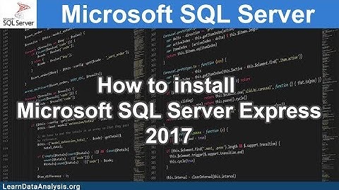 1.1 How to install Microsoft SQL Server Express 2017 | SQL Server Tutorial