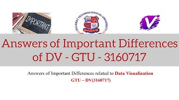 Answers of Important Differences Data Visualisation 3160717 | GTU IMP Differences | DV IMP GTU CSE