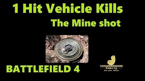 PRO TIP; Score Instant BF4 Vehicle Kills...The Mine Shot.
