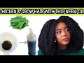 SHOCKING RESULTS! THIS NEEM OIL WILL THICKEN AND GROW HAIR FAST || NEEM OIL