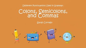 Different Punctuation Marks in Grammar: Colon, Semicolon, and Commas (Youtube Video Sarah Cornejo)