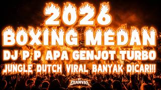 DJ P P APA VIRAL TIKTOK PALING ENAK FULL BASS JUNGLE DUTCH BOXING MEDAN BECAK MENGKANE TERBARU 2026