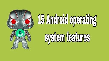 android operating systems features | features of android operating system || android programming