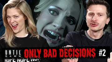 We Make Only Bad Decisions In Until Dawn | Part 2