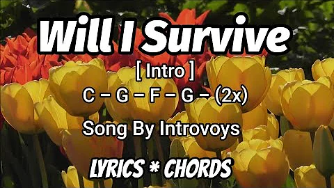𝙒𝙞𝙡𝙡 𝙄 𝙎𝙪𝙧𝙫𝙞𝙫𝙚 | By Introvoys | Lyrics | Chords