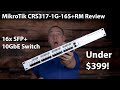 MikroTik CRS317-1G-16S+RM 16-port SFP+ 10GbE Switch Overview and Review