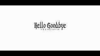 Hello Goodbye - yb \& heiakim Lyric Video