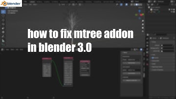 how to fix mtree addon in blender 3.0
