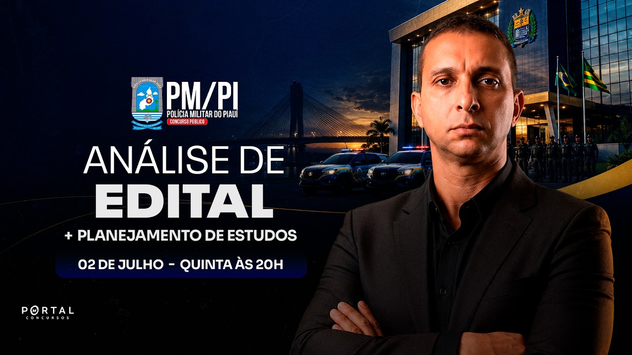 CONCURSO POLÍCA MILITAR/PI: ANÁLISE DE EDITAL + PLANEJAMENTO DE ESTUDOS