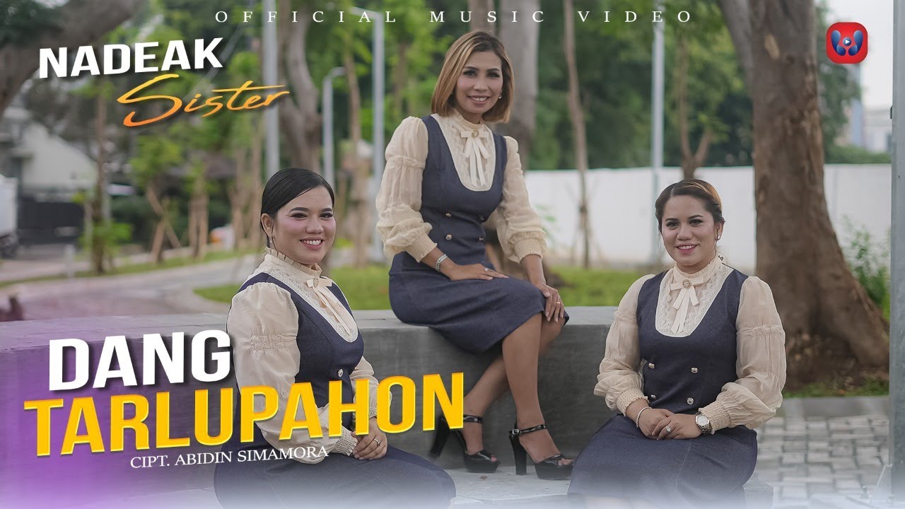 NADEAK SISTER - Dang Tarlupahon (Official music Video) Lagu Batak Terbaru 2022