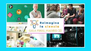 Gala Final | Reimagina la Ciencia Madrid 2022-23