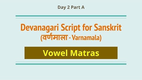 2A | Vowel Matras | Learn Devanagari Script for Sanskrit