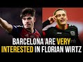 🚨FC Barcelona Are Very Interested In Florian Wirtz Ft Abde’s Spectacular Debut &amp; Ansu/Ferran Exit