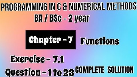 Chapter 7 Solution || Question 1 to 23 || Programming in C and Numerical Methods | BA / BSc 2 year |