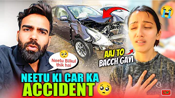 Neetu Ki Car ka Hua Bhayanak Accident 😲