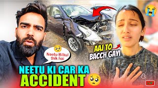 Neetu Ki Car ka Hua Bhayanak Accident