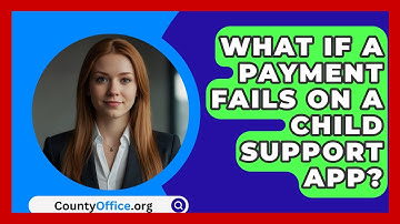 What If A Payment Fails On A Child Support App? - CountyOffice.org