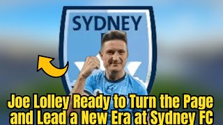 Joe Lolley Ready To Turn The Page And Lead A New Era At Sydney Fc