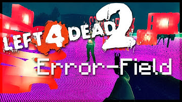 Left 4 Dead 2 | Error-Field