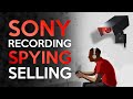 Sony - Recording Spying Selling - New Authoritarian Terms