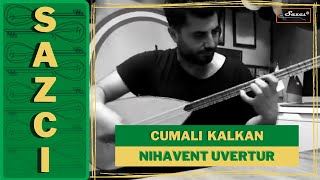 Cumali Kalkan - [Nihavent uvertur] - SAZCI®