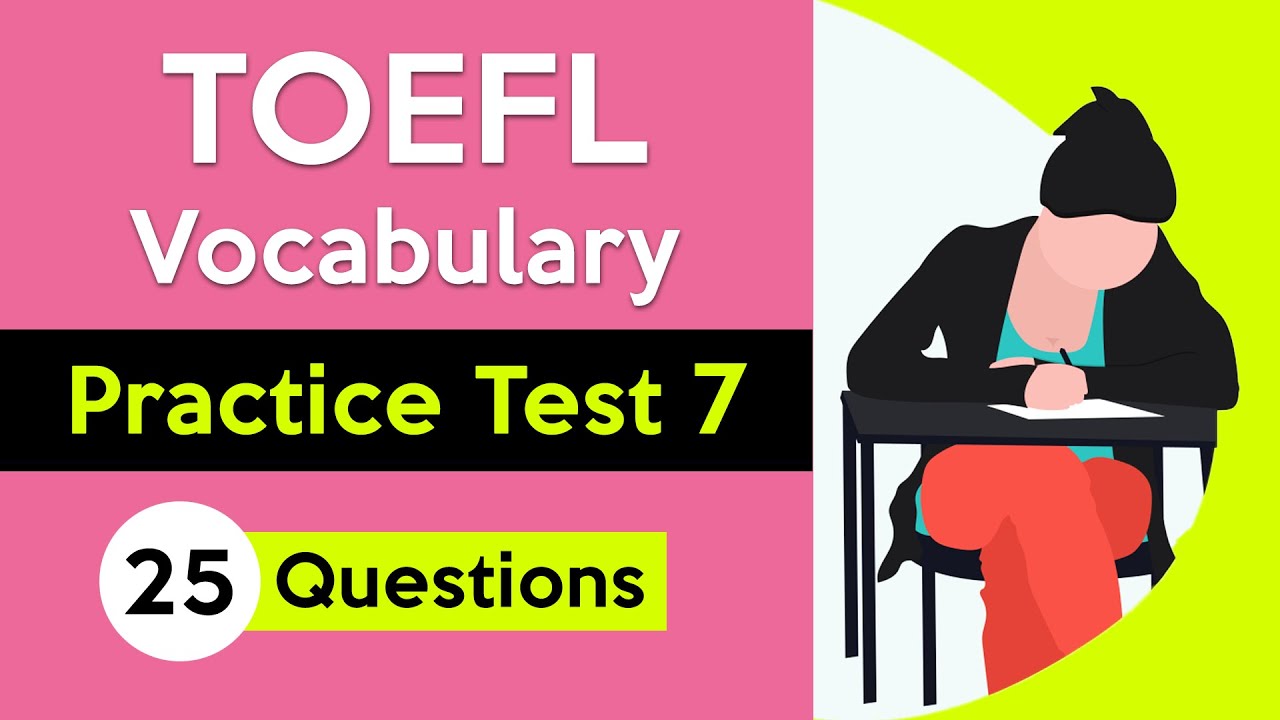 TOEFL Vocabulary Quiz | Practice Test 7