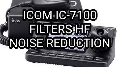ICOM IC-7100 Filters , Noise Reduction