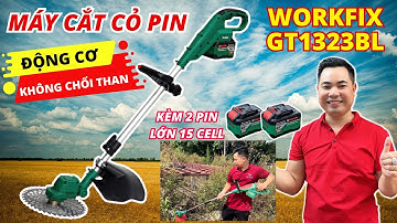 Máy cắt cỏ Workfix GT1323BL động cơ không chổi than, mẫu mới cực khỏe, kèm 2 pin 15cell - Giá 1500k