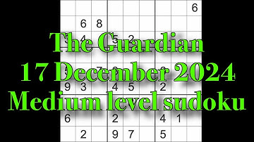 Sudoku solution – The Guardian 17 December 2024 Medium level