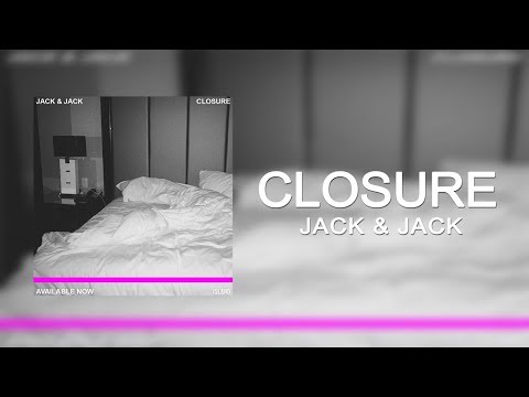 Jack & Jack - Closure | Lyrics