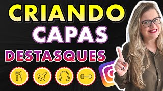 Como Fazer DESTAQUES PERSONALIZADOS no INSTAGRAM [TUTORIAL RÁPIDO]